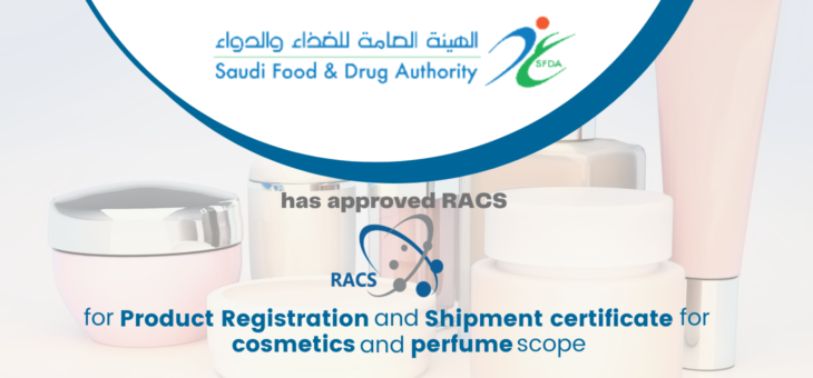 RACS APPROVED BY THE SAUDI FOOD & DRUG AUTHORITY (SFDA) FOR COSMETIC AND PERFUME SCOPE